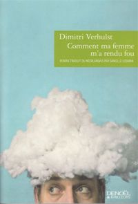 Dimitri Verhulst - Comment ma femme m'a rendu fou