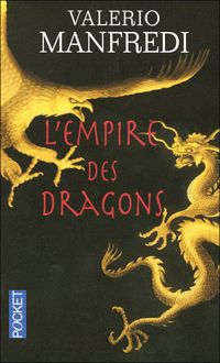 Valerio Massimo Manfredi - EMPIRE DES DRAGONS