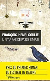 Francois Henri Soulie - Il n'y a pas de passé simple