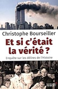 Christophe Bourseiller - Et si c'était la vérité ?