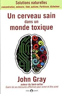 John Gray - Un cerveau sain dans un monde toxique