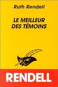 Ruth Rendell - Le meilleur des témoins (Qui a tué Charlie Hatton ?)