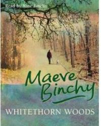 Maeve Binchy - Whitethorn Woods