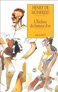 Couverture du livre L'esclave du batteur d'or - Henry De Monfreid