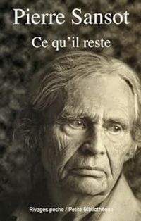 Pierre Sansot - Ce qu'il reste