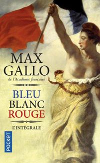 Couverture du livre Bleu Blanc Rouge - Max Gallo