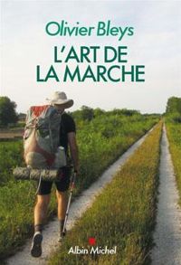 Couverture du livre L'art de la marche - Olivier Bleys