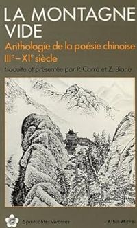 Couverture du livre La montagne vide. Anthologie de la poésie chinoise - Zeno Bianu