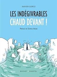 Xavier Gorce - Les indégivrables, chaud devant !