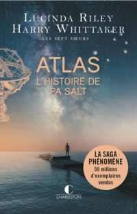 Couverture du livre Atlas, l'histoire de Pa Salt - Lucinda Riley - Harry Whittaker