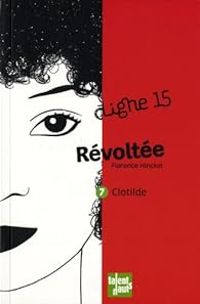 Florence Hinckel - Révoltée : Clotilde