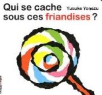 Yusuke Yonezu - Qui se cache sous ces friandises ?