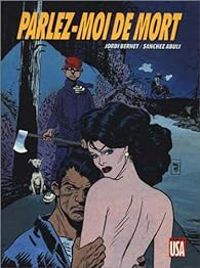 Jordi Bernet - Enrique Snchez Abuli - Parlez-moi de mort