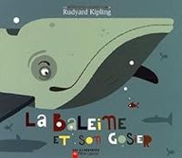 Rudyard Kipling - La Baleine et son Gosier