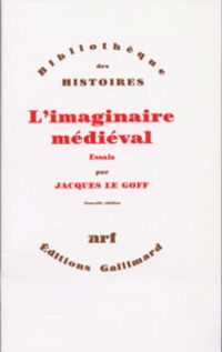 Jacques Le Goff - L'imaginaire médiéval