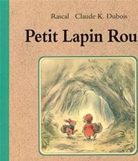 Rascal - Claude K. Dubois - Petit Lapin Rouge