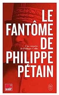 Philippe Collin - Le Fantôme de Philippe Pétain