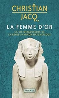 Christian Jacq - La femme d'or