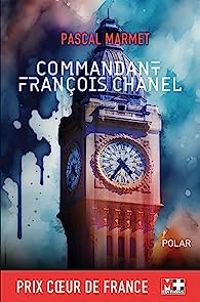 Couverture du livre Commandant François Chanel : 36 quai des Orfèvres - Pascal Marmet