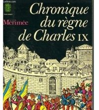 Couverture du livre Chronique du règne de Charles IX - Prosper Merimee