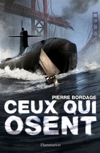 Pierre Bordage - Ceux qui osent