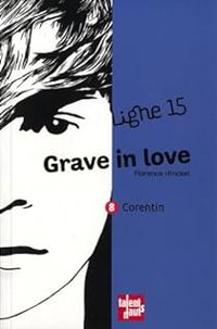 Florence Hinckel - Grave in love : Corentin