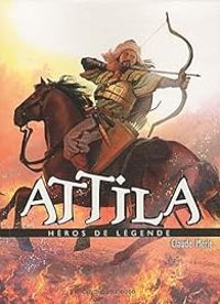 Couverture du livre Héros de légende : Attila - Claude Merle