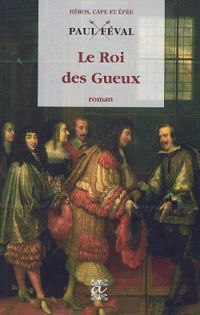 Paul Feval - Le Roi des gueux