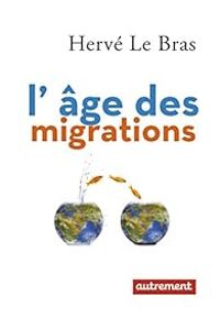 Herve Le Bras - L'âge des migrations