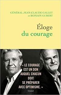 Jean Claude Gallet - Romain Gubert - Éloge du courage