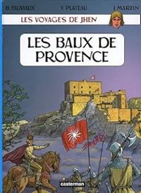 Jacques Martin - Benoit Fauviaux - Yves Plateau - Les Baux de Provence