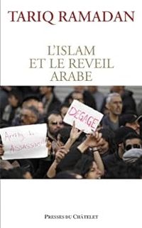 Tariq Ramadan - L'islam et le réveil arabe