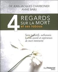 Jean Jacques Charbonier - Emilie Barraud - Annie Babu - 4 regards sur la mort et ses tabous