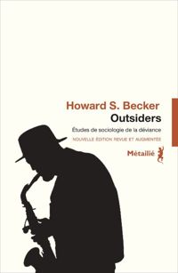 Couverture du livre Outsiders. Etudes de sociologie de la déviance - Howard S Becker