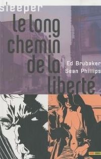 Ed Brubaker - Sean Phillips - Le long chemin de la liberté