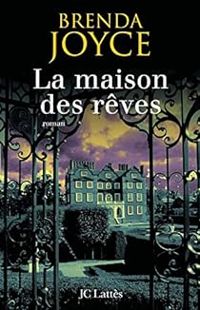 Brenda Joyce - La maison des rêves