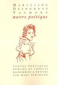 Marceline Desbordes Valmore - Oeuvre poétique intégrale