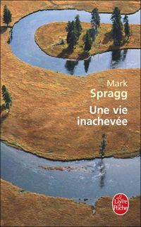 Mark Spragg - Une vie inachevée