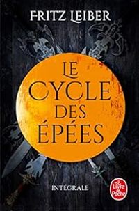 Fritz Leiber - Le cycle des épées - Intégrale