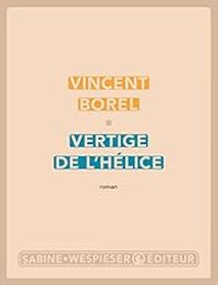 Vincent Borel - Vertige de l'hélice