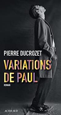 Couverture du livre Variations de Paul - Pierre Ducrozet