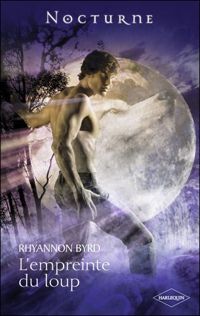 Rhyannon Byrd - L'EMPREINTE DU LOUP