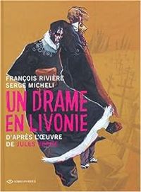 Couverture du livre Un drame en Livonie  - Francois Riviere - Serge Micheli