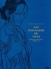 Couverture du livre Intégrale Les Passagers du vent (tomes 1 à 5) - Francois Bourgeon