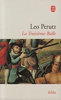 Leo Perutz - La troisième balle