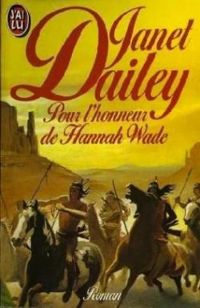 Janet Dailey - Pour l'honneur d'Hannah Wade