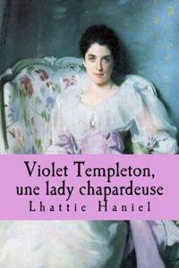 Miss Lhattie Haniel - Violet Templeton, une lady chapardeuse