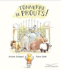 Antoine Guilloppe - Ronan Badel - Tonnerre de prouts !