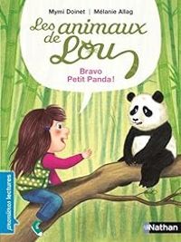 Couverture du livre Les animaux de Lou : Bravo, Petit Panda ! - Mymi Doinet