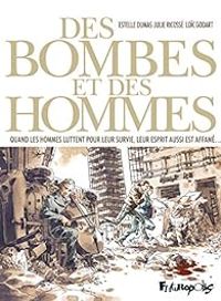 Couverture du livre Des bombes et des hommes - Loic Godart - Julie Ricosse - Estelle Dumas